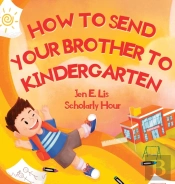 How To Send Your Brother To Kindergarten