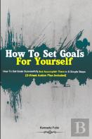 How To Set Goals For Yourself