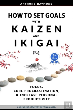 Bertrand.pt - How To Set Goals With Kaizen & Ikigai