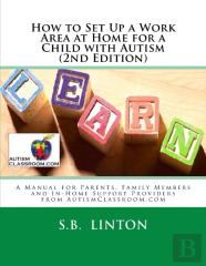 How To Set Up A Work Area At Home For A Child With Autism (2nd Edition)