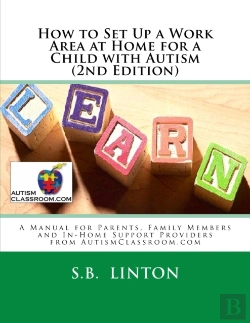 Bertrand.pt - How To Set Up A Work Area At Home For A Child With Autism (2nd Edition)