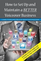 How To Set Up And Maintain A Better Voiceover Business