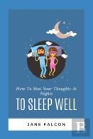How To Shut Your Thoughts At Nights To Sleep Well