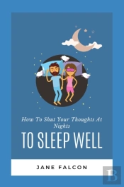 How To Shut Your Thoughts At Nights To Sleep Well