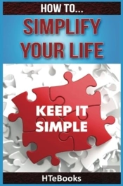 How To Simplify Your Life