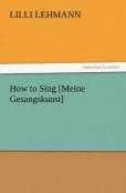How To Sing (Meine Gesangskunst)