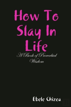 Bertrand.pt - How To Slay In Life: A Book Of Proverbial Wisdom