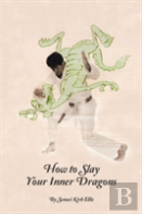 How To Slay Your Inner Dragons