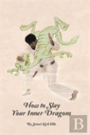 How To Slay Your Inner Dragons