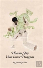 How To Slay Your Inner Dragons