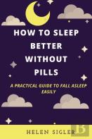 How To Sleep Better Without Pills