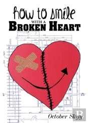 How To Smile With A Broken Heart