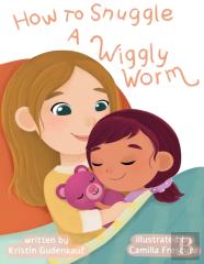 How To Snuggle A Wiggly Worm