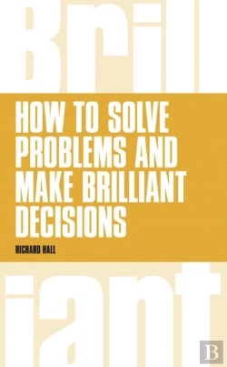 Bertrand.pt - How To Solve Problems And Make Brilliant Decisions