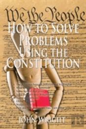 How To Solve Problems Using The Constitution