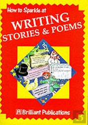 How To Sparkle At Writing Stories And Poems