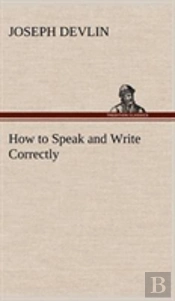 How To Speak And Write Correctly