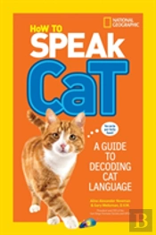 How To Speak Cat : A Guide To Decoding Cat Language