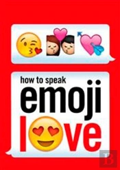 How To Speak Emoji Love