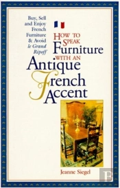How To Speak Furniture With An Antique French Accent