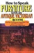 How To Speak Furniture With An Antique Victorian Accent