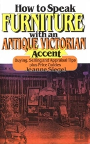 How To Speak Furniture With An Antique Victorian Accent
