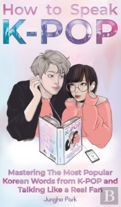 How To Speak Kpop: Mastering The Most Po