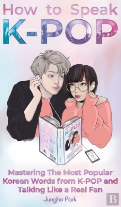 Bertrand.pt - How To Speak Kpop: Mastering The Most Po