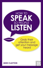 How To Speak So People Listen