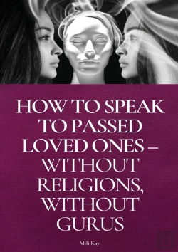Bertrand.pt - How To Speak To Passed Loved Ones Without Religions, Without Gurus