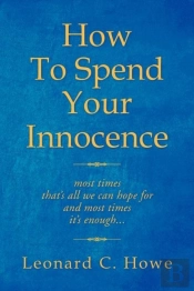 How To Spend Your Innocence