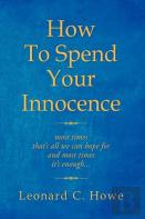 How To Spend Your Innocence