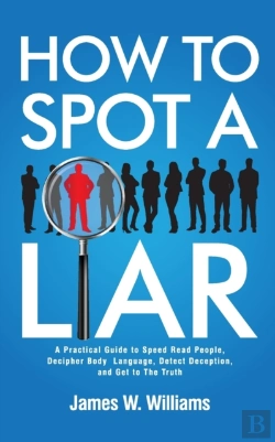Bertrand.pt - How To Spot A Liar: A Practical Guide To