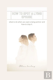 How To Spot A Lying Spouse