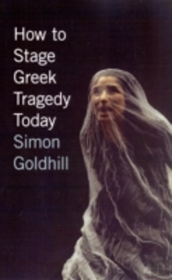 Bertrand.pt - How To Stage Greek Tragedy Today