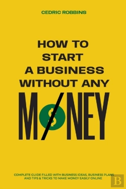 Bertrand.pt - How To Start A Business Without Any Money - Complete Guide Filled With Business Ideas, Business Plans, Tips & Tricks To Make Money Easily Online