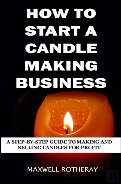 Bertrand.pt - How To Start A Candle Making Business