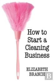 How To Start A Cleaning Business