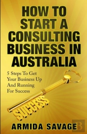How To Start A Consulting Business In Au