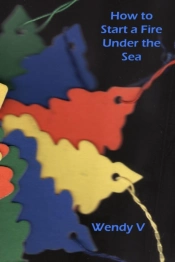 How To Start A Fire Under The Sea