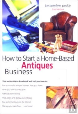 Bertrand.pt - How To Start A Home-Based Antiques Business, 3rd