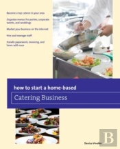 How To Start A Home-Based Catering Business
