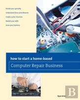 How To Start A Home-Based Computer Repair Business