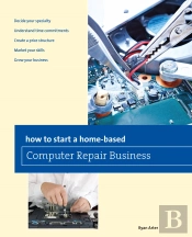 How To Start A Home-Based Computer Repair Business