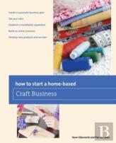How To Start A Home-Based Craft Business