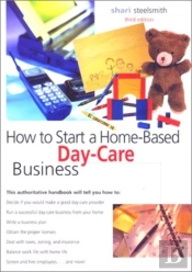 How To Start A Home-Based Day Care Business, 3rd