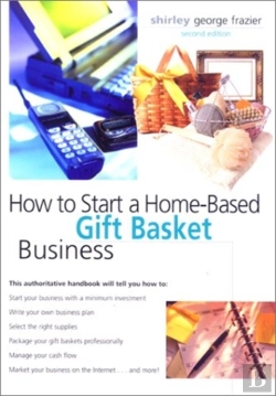Bertrand.pt - How To Start A Home-Based Gift Basket Business, 2nd
