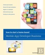 How To Start A Home-Based Mobile App Developer Business