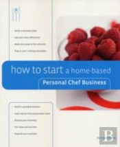 How To Start A Home-Based Personal Chef Business
