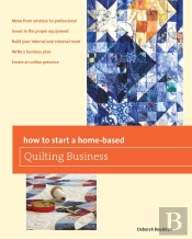 How To Start A Home-Based Quilting Business